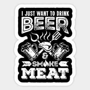 Mens I just want to drink Beer  smoke Meat tasting gift Sticker